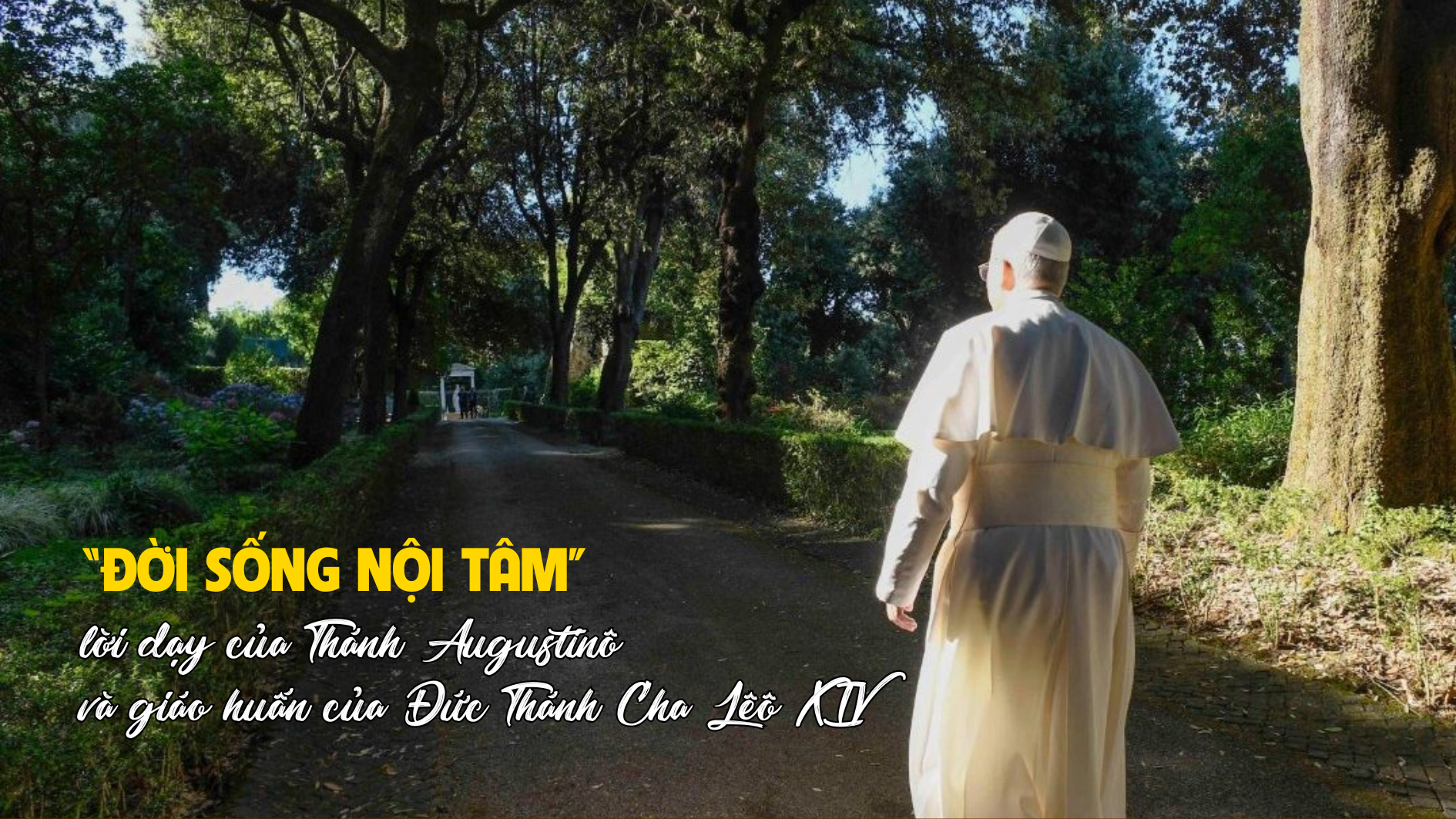 “Đời sống nội tâm”, lời dạy của Thánh Augustinô và giáo huấn của Đức Thánh Cha Lêô XIV